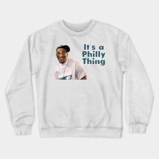 It's a Philly Thing Crewneck Sweatshirt